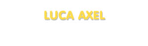 Der Vorname Luca Axel
